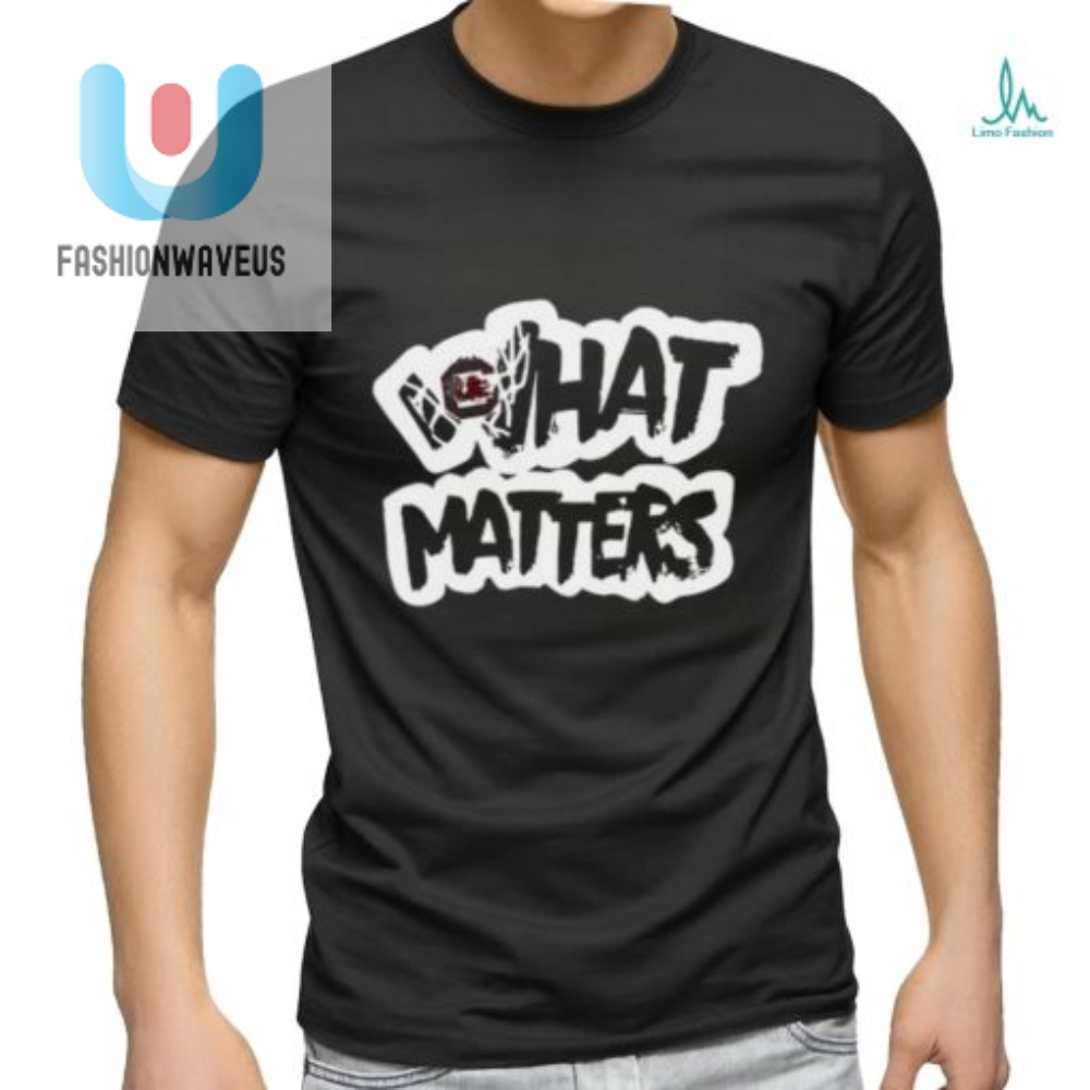 Get Laughs With Our Unique Sc What Matters Tee