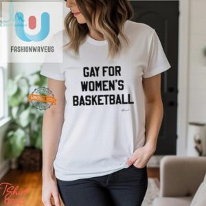 Funny Gay For Womens Basketball Tshirt Stand Out Proud fashionwaveus 1 1