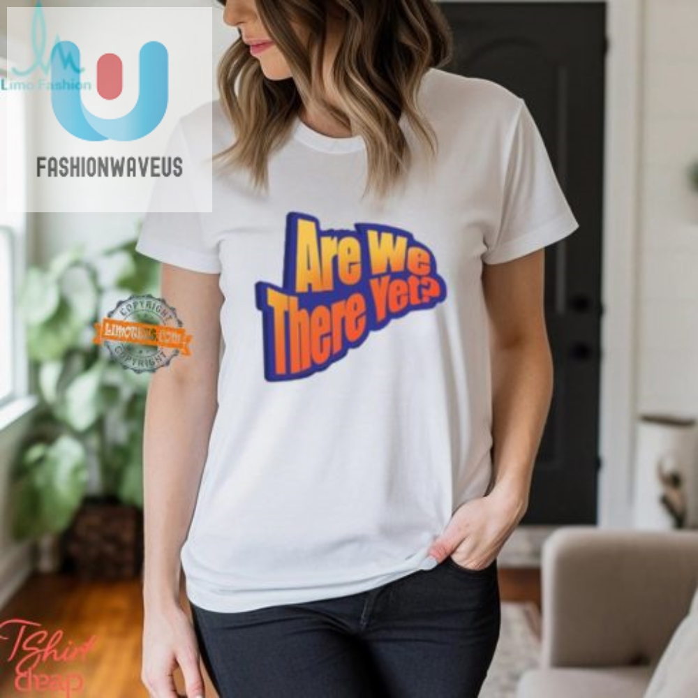 Get Laughs With James Marriotts Are We There Yet Tshirt