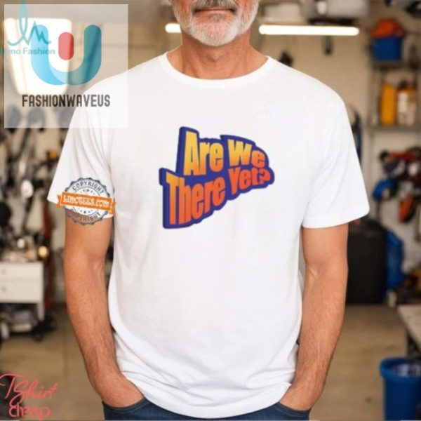 Get Laughs With James Marriotts Are We There Yet Tshirt fashionwaveus 1 3