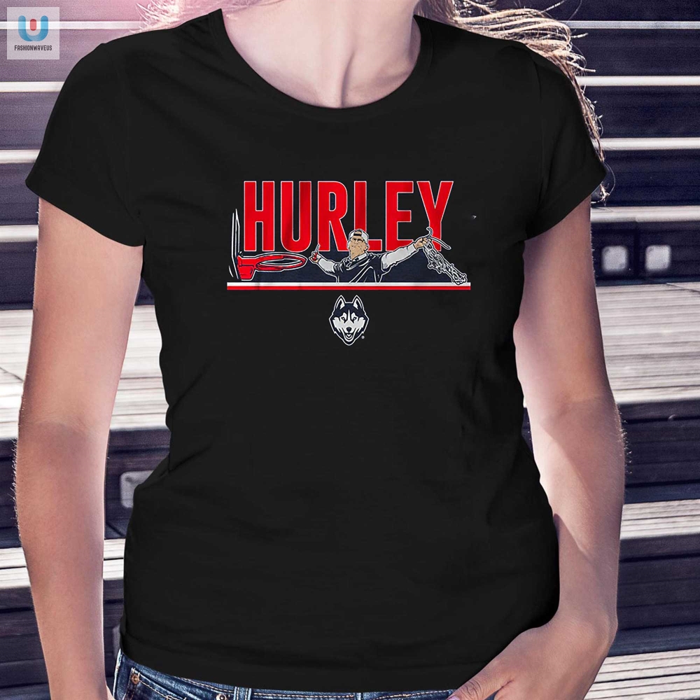 Rock Dan Hurleys Style Uconn Basketball Fun Tshirt