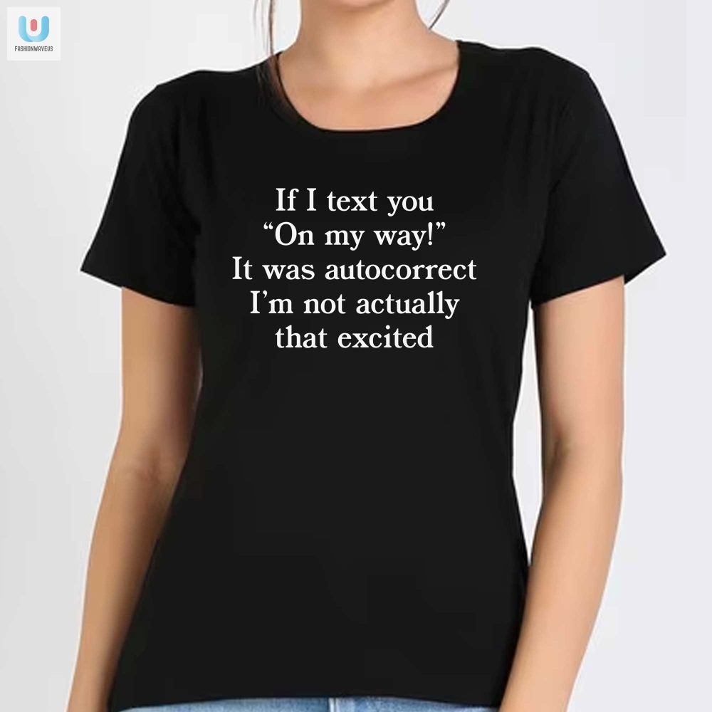 Witty Autocorrect Excitement Shirt  Funny  Unique Tee