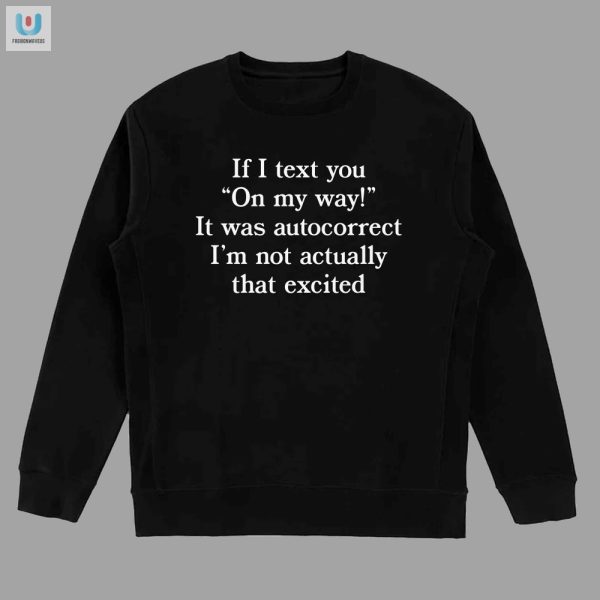 Witty Autocorrect Excitement Shirt Funny Unique Tee fashionwaveus 1 3