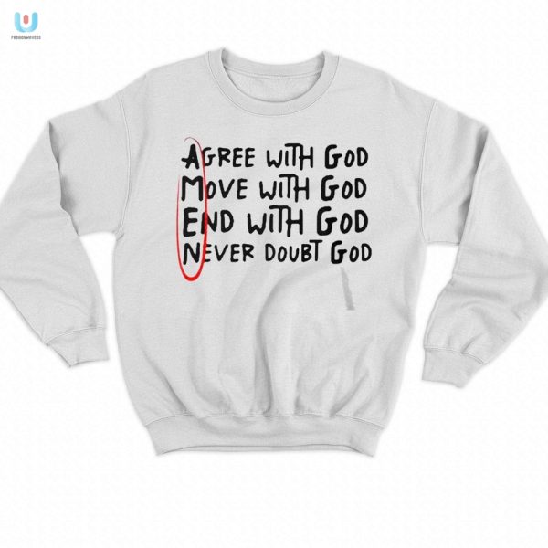 Heavenly Humor Agree Move End With God Shirt fashionwaveus 1 3