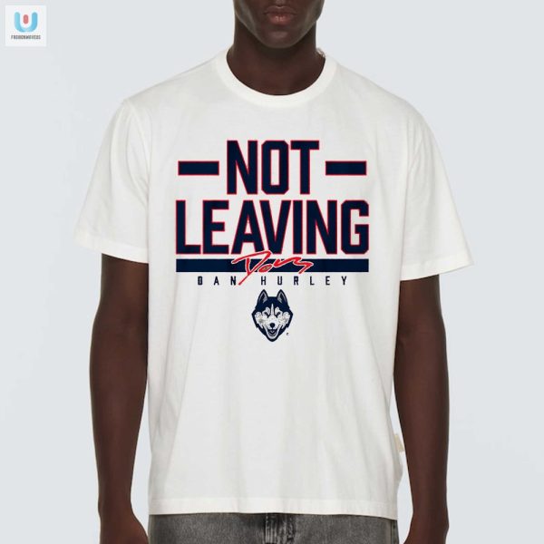 Dan Hurleys Forever Uconn Shirt Funny Unique Fan Gear fashionwaveus 1