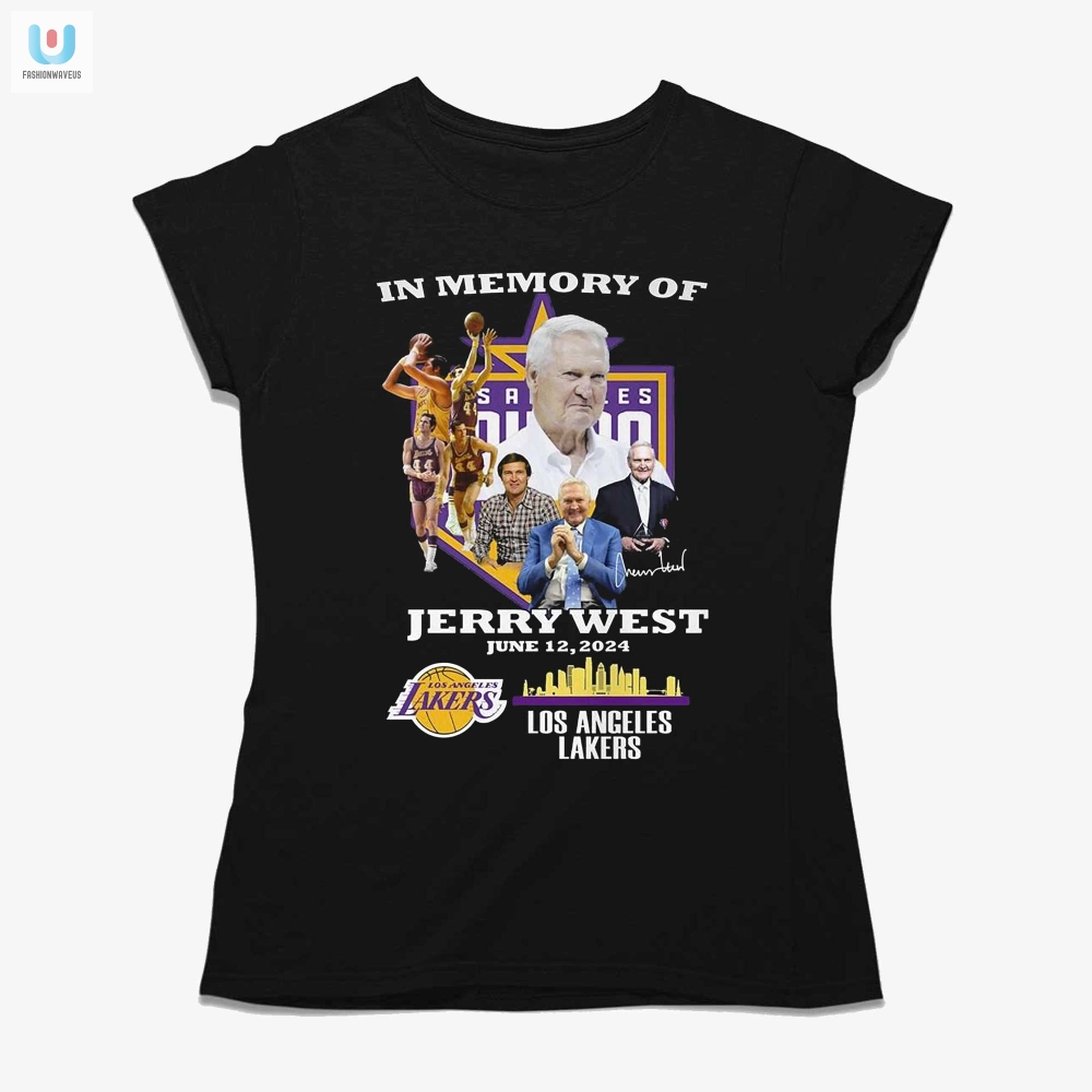 In Memory Of Jerry West Lakers Tshirt  Laugh  Remember