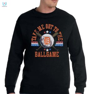 Lol Detroit Tigers Shirt Take Me Out To The Ballgame Fun fashionwaveus 1 3