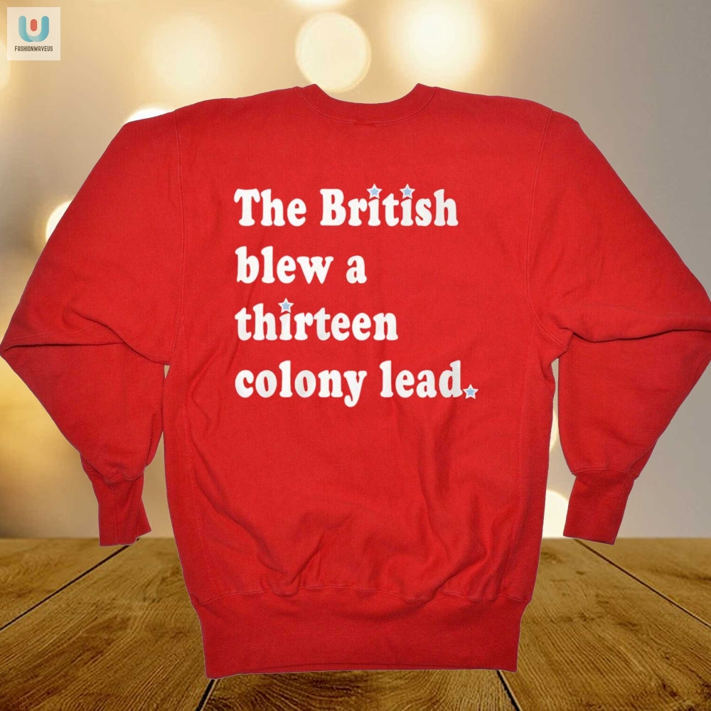 Funny British Blew Lead Shirt  Unique Thirteen Colony Tee