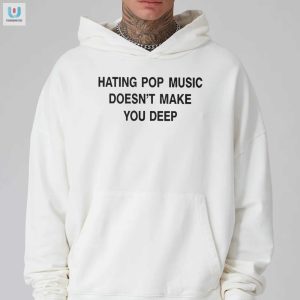 Hilarious Hating Pop Music Tee Stand Out In Style fashionwaveus 1 2