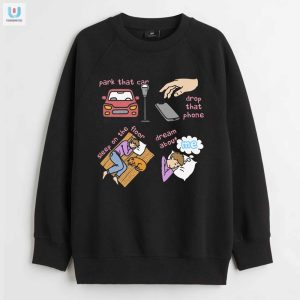 Quirky Park That Car Shirt Sleep Dream Laugh fashionwaveus 1 3