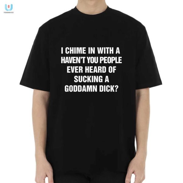Hilarious Suck A Goddamn Dick Shirt Stand Out With Humor fashionwaveus 1
