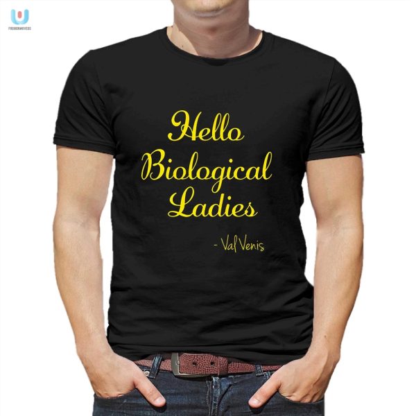 Unique Hilarious Val Venis Shirt Hello Biological Ladies fashionwaveus 1