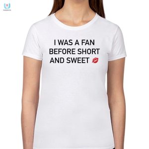 Get Noticed I Was A Fan Before Funny Unique Shirt fashionwaveus 1 1