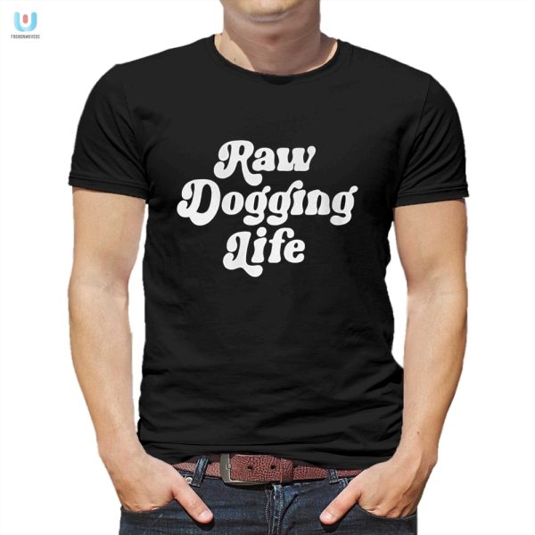 Ben Affleck Raw Dogging Life Shirt Hilarious Unique Style fashionwaveus 1