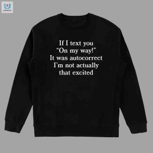 Funny Autocorrect Excited Tshirt Unique Humor Design fashionwaveus 1 3