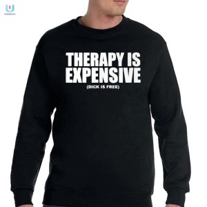 Get Laughs With Our Therapy Is Expensive Dick Is Free Tee fashionwaveus 1 3