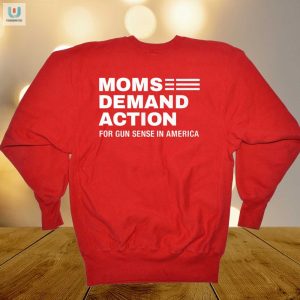 Funny Moms Demand Action Gun Sense Shirt Stand Out fashionwaveus 1 1