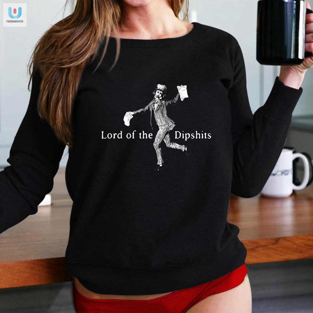 Get Laughs With Our Unique Lord Of The Dipshits Tshirt