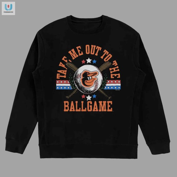 Lol Orioles Shirt Take Me Out To The Ballgame Tee fashionwaveus 1 3