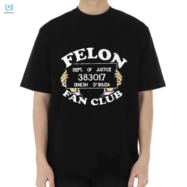 Dinesh Dsouza Felon Fanclub Tee Join The Convict Craze fashionwaveus 1