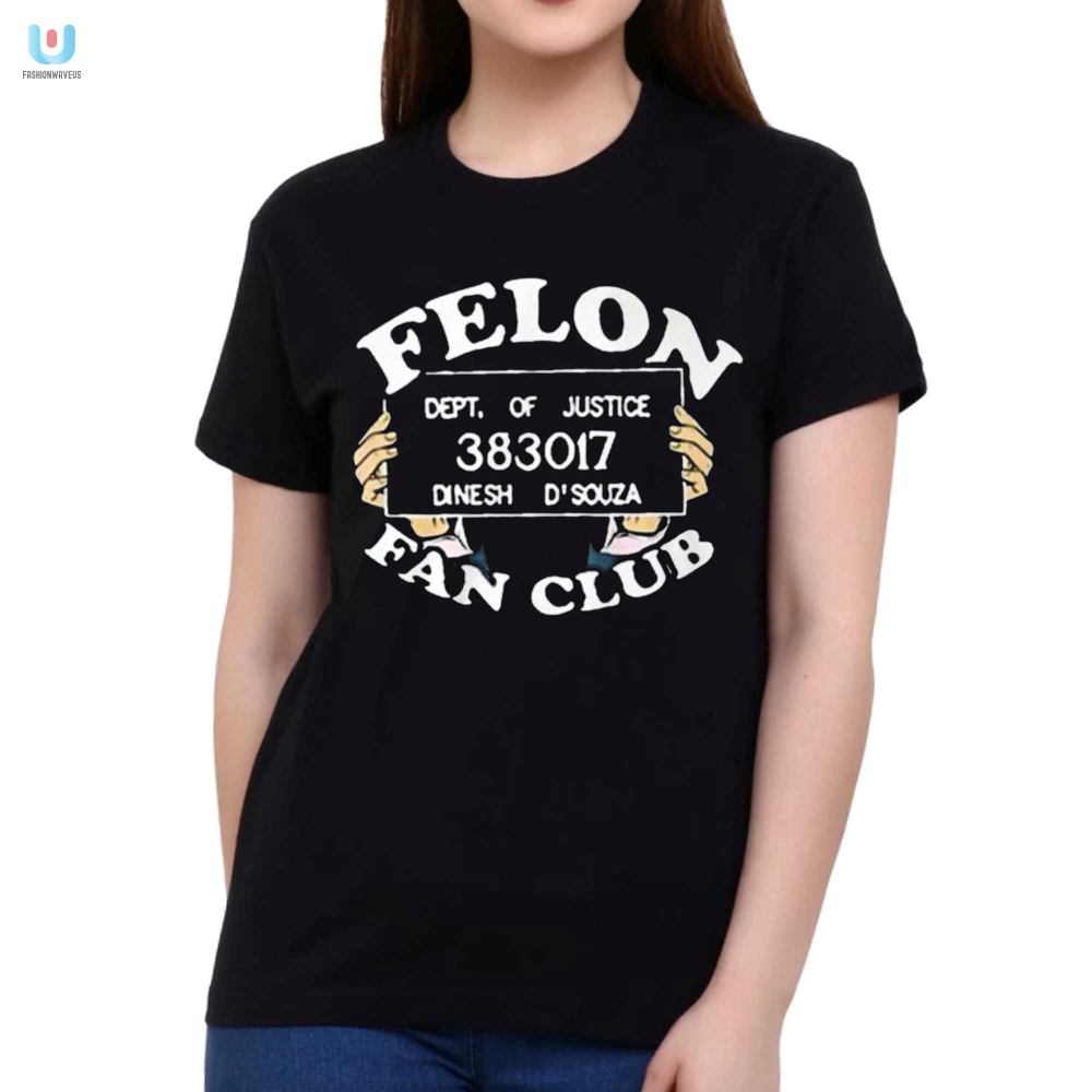 Dinesh Dsouza Felon Fanclub Tee  Join The Convict Craze