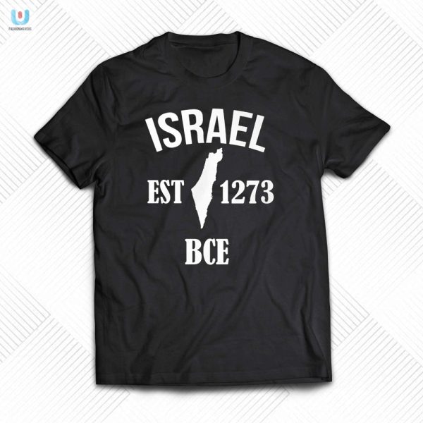 1273 Bce Israel Shirt Ancient History Modern Humor fashionwaveus 1