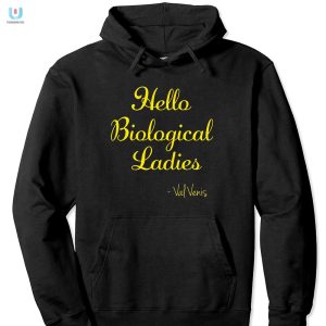 Hello Biological Ladies Val Venis Shirt Laugh In Style fashionwaveus 1 2