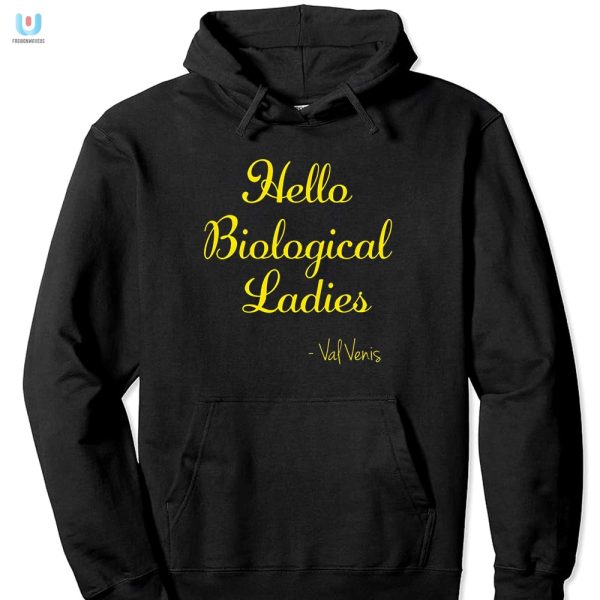 Hello Biological Ladies Val Venis Shirt Laugh In Style fashionwaveus 1 2