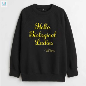 Hello Biological Ladies Val Venis Shirt Laugh In Style fashionwaveus 1 3