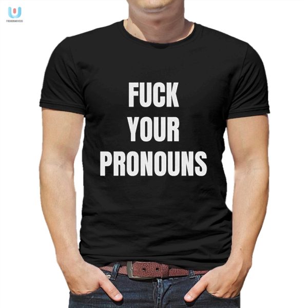 Hilarious Antipronoun Shirt Unique Statement Piece fashionwaveus 1