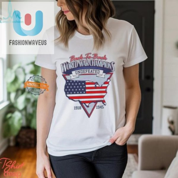 Backtoback World War Champs Undefeated 1918 1945 Tee fashionwaveus 1 1