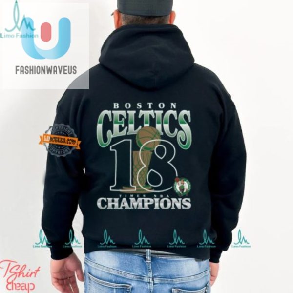 18X Champs Tshirt Laugh Love Celtics fashionwaveus 1 3