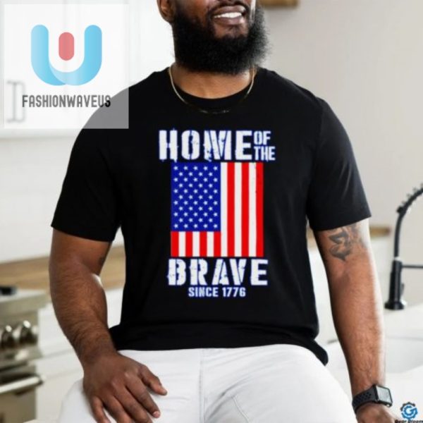Lolworthy 4Th Of July Shirt Home Of The Brave Edition fashionwaveus 1