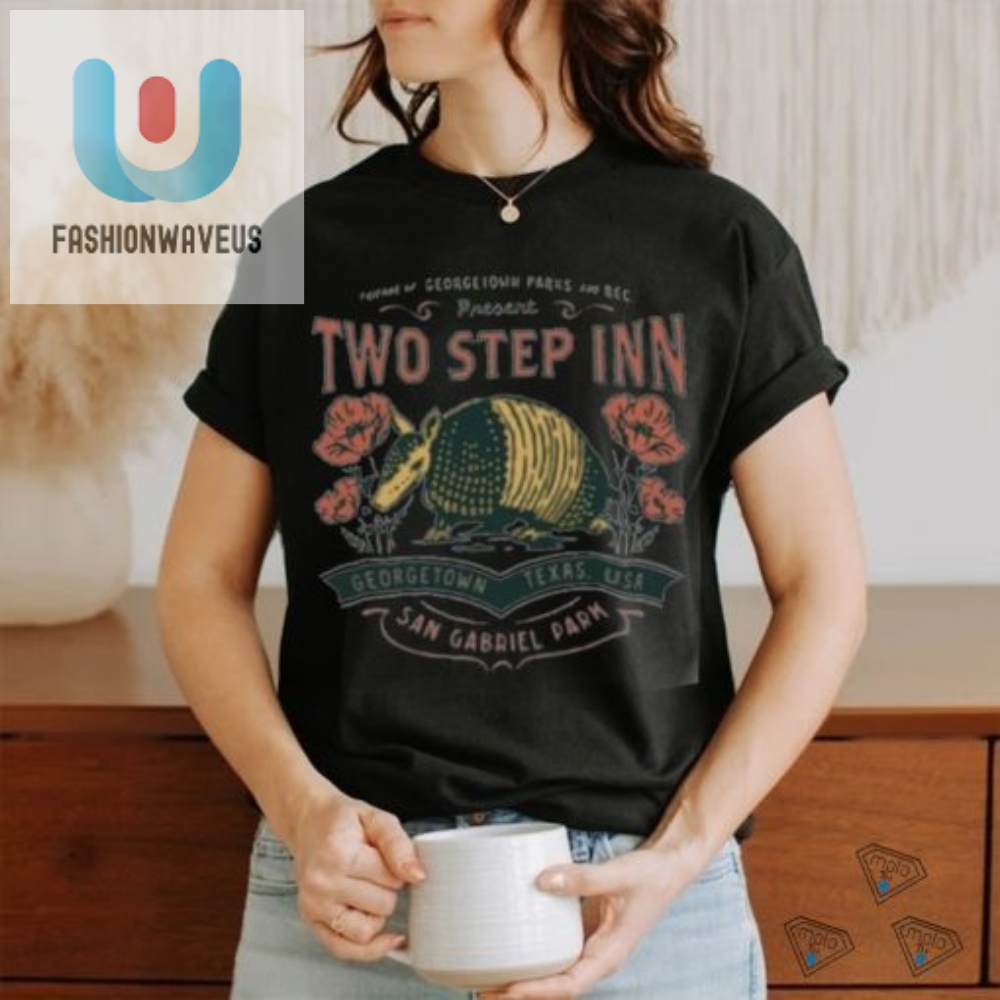 Quirky Official Two Step Inn Tee  Dance In Georgetown Style