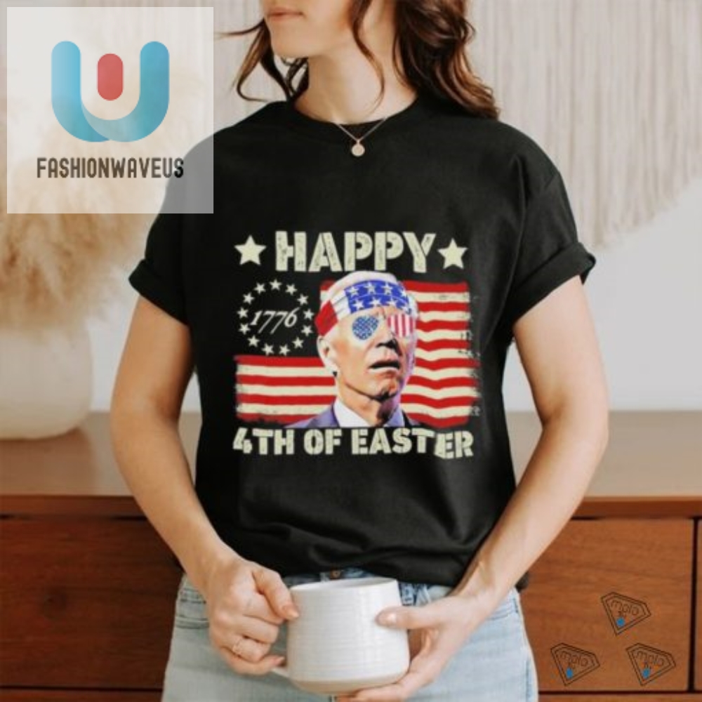 Funny Biden Easter 4Th Of July Shirt  Unique Patriotic Humor