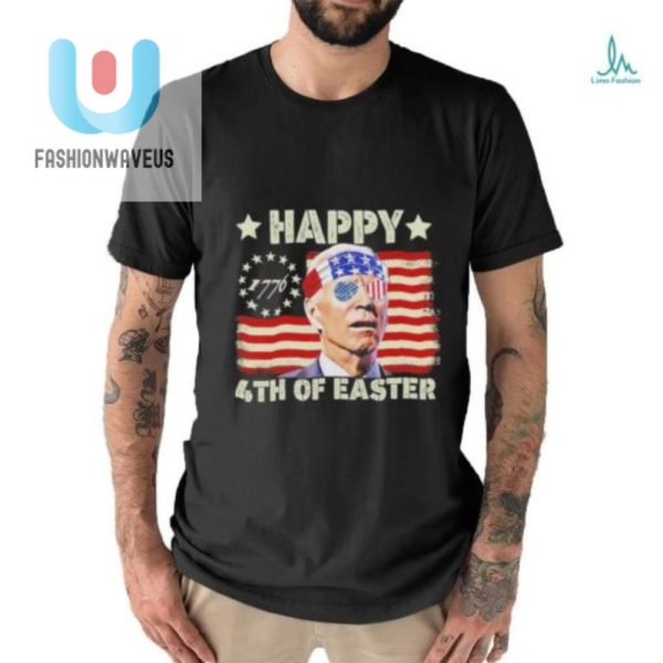 Funny Biden Easter 4Th Of July Shirt Unique Patriotic Humor fashionwaveus 1 2