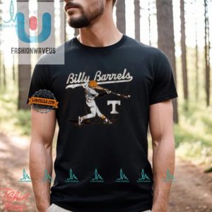 Hilarious Tennessee Baseball Billy Barrels Shirt Stand Out fashionwaveus 1 3