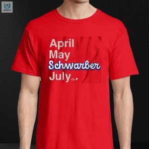 Hit It Like Schwarber April May July Shirt Hilarious Unique fashionwaveus 1 3