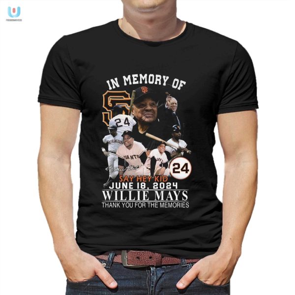 Funny Willie Mays Tribute Tee June 18 2024 Memories fashionwaveus 1