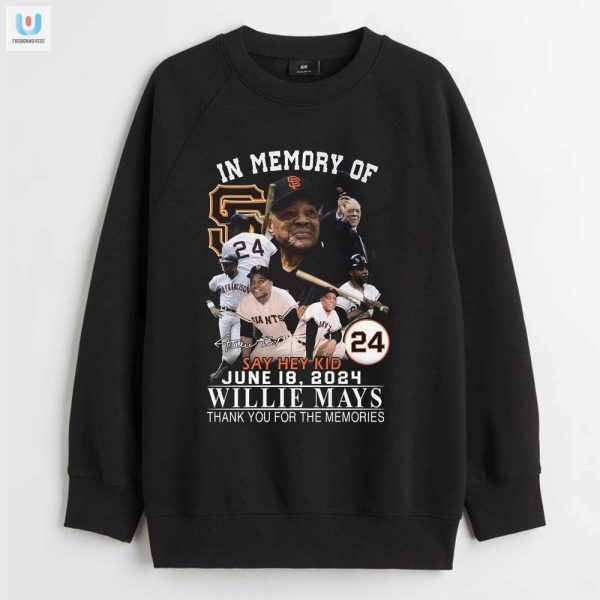 Funny Willie Mays Tribute Tee June 18 2024 Memories fashionwaveus 1 3