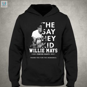 Willie Mays Tshirt Forever Giant Laughs Memories fashionwaveus 1 2