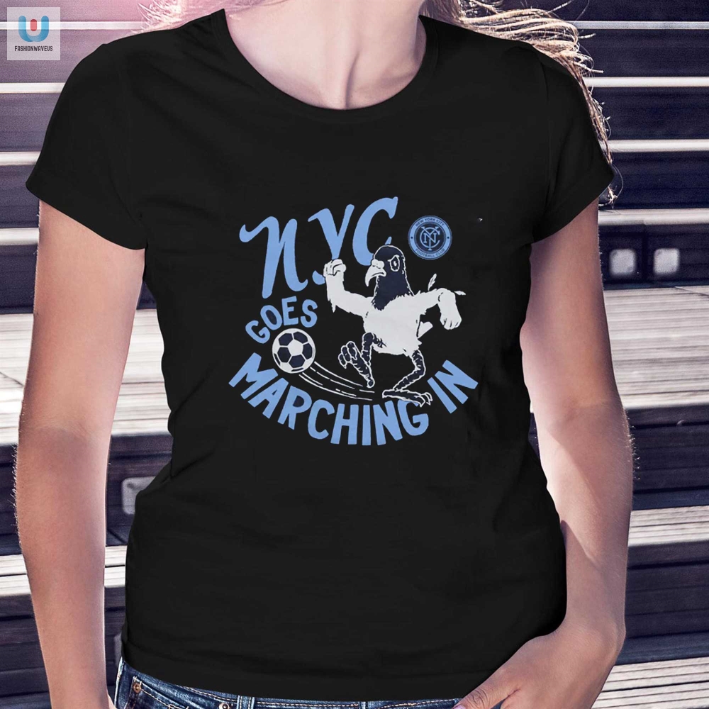 Hilarious Nycfc Marching Shirt  Stand Out In Style