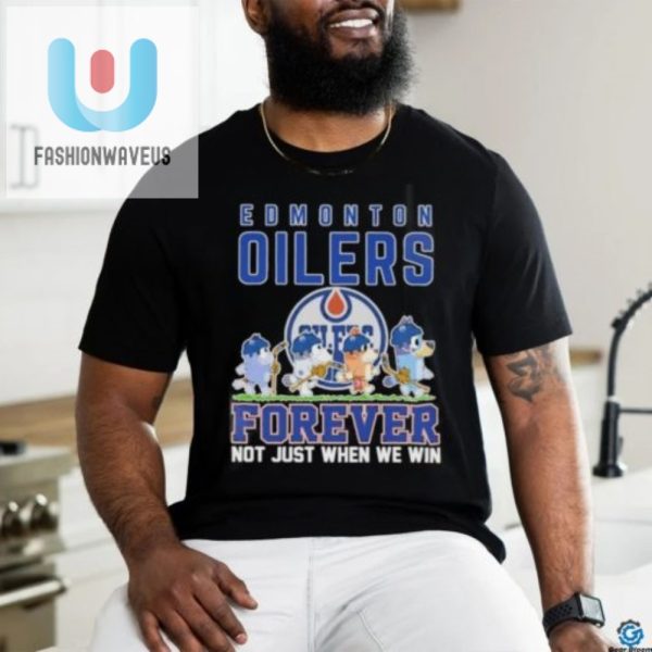 Funny Bluey Oilers Shirt Love Them Forever Win Or Lose fashionwaveus 1