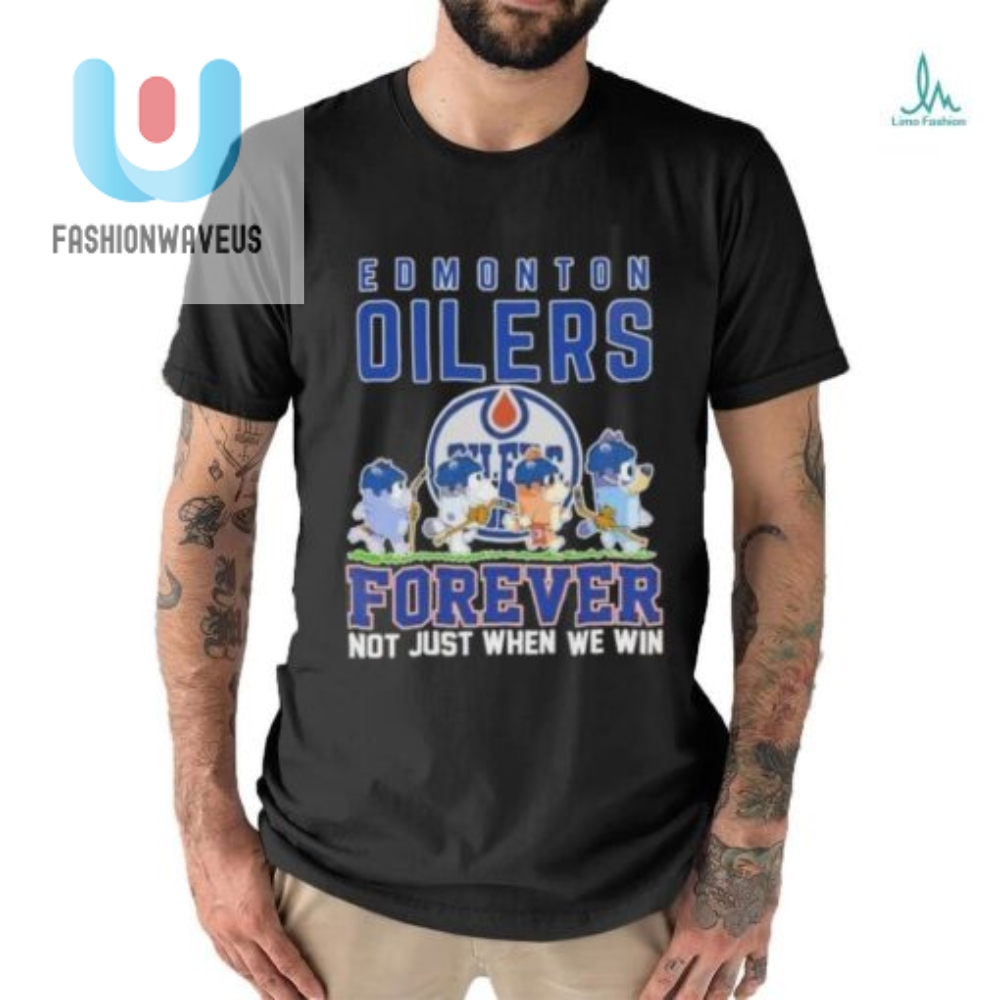 Funny Bluey Oilers Shirt  Love Them Forever Win Or Lose