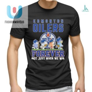 Funny Bluey Oilers Shirt Love Them Forever Win Or Lose fashionwaveus 1 2