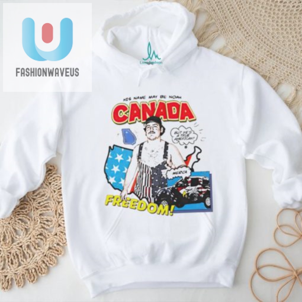 Noah Canada Freedom Shirt  Witty Unique  Patriotic Fun