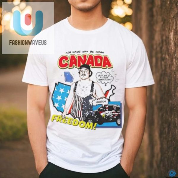 Noah Canada Freedom Shirt Witty Unique Patriotic Fun fashionwaveus 1 2