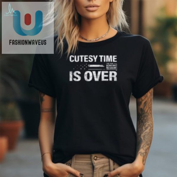 Cutesy Time Is Over Shirt Humor Meets Unique Style fashionwaveus 1 2