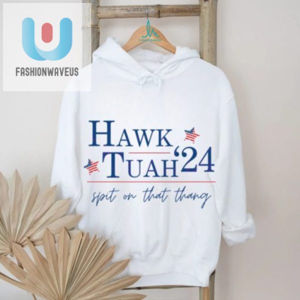Hilarious Hawk Tuah 24 Election Shirt Unique Tiktok Humor fashionwaveus 1