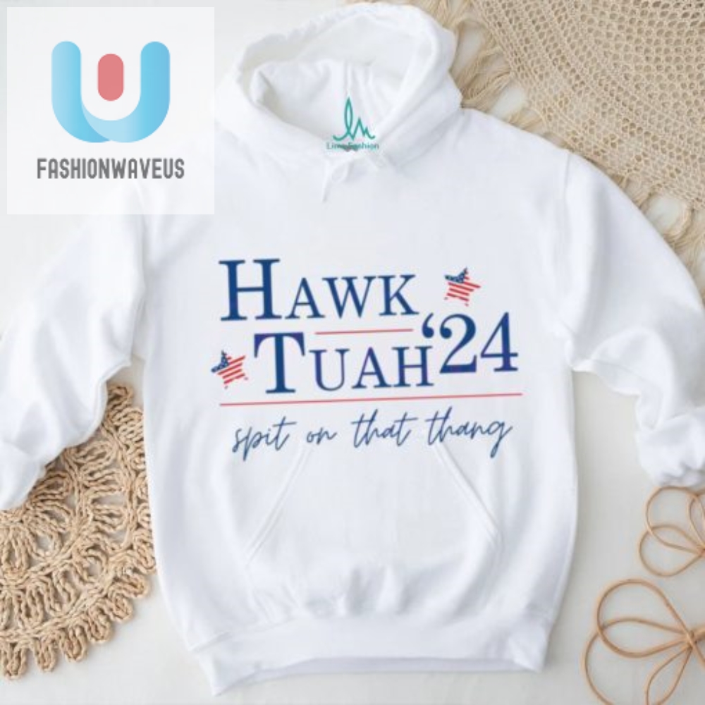 Hilarious Hawk Tuah 24 Election Shirt  Unique Tiktok Humor